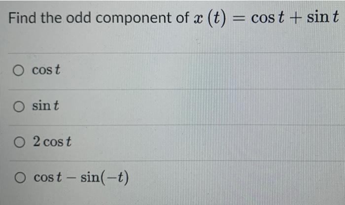 The Impulse Response Of A System Is 8 T 1 8 T 3 The Step Response At T 4 Is O 1 0 0 0 1 02 Find The Odd Compon 2