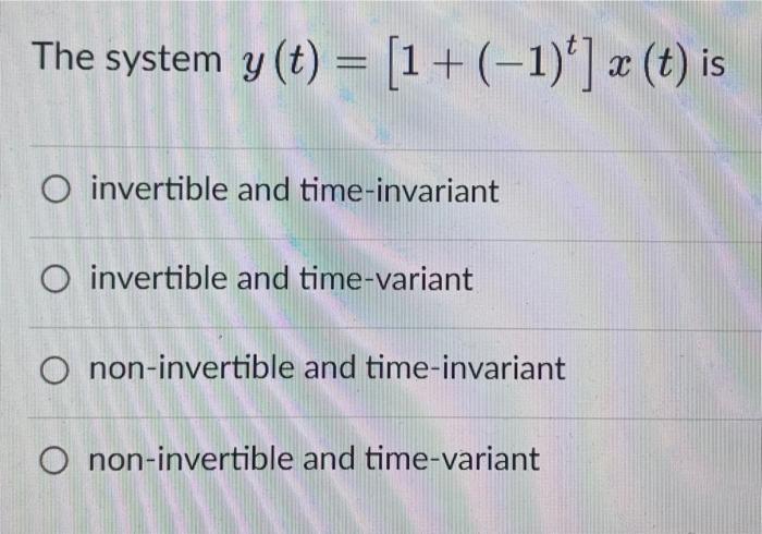 Which Of The Following Is Always True O The Sum Of Two Odd Signals Is Either Even Or Odd O The Sum Of An Even Signal A 3