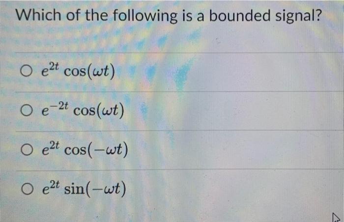 Which Of The Following Is False None Of The Given Choices O A Signal Is Digital If The Dt Signal Can Take On Finite Num 4