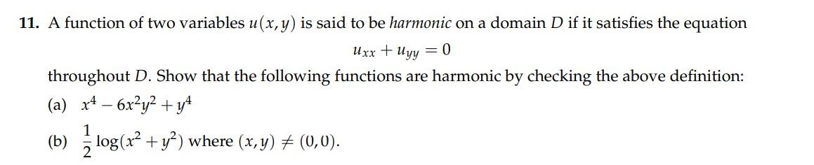11 A Function Of Two Variables U X Y Is Said To Be Harmonic On A Domain D If It Satisfies The Equation Uxx Uyy 0 1