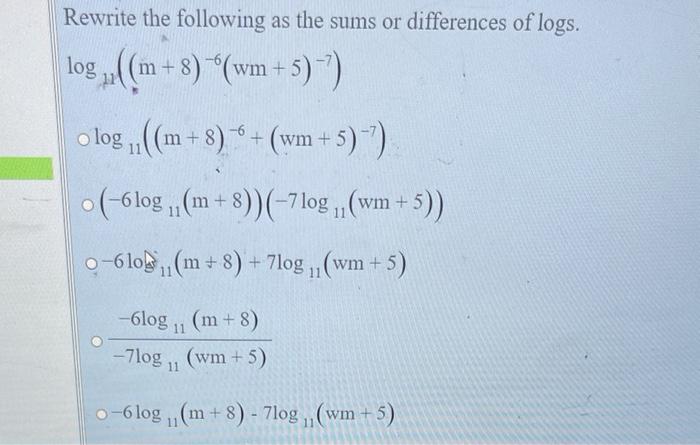 Rewrite The Following As The Sums Or Differences Of Logs Log 8 M 8 Wm 5 7 O Log M 8 Wm 5 7 O 6log M 8 1