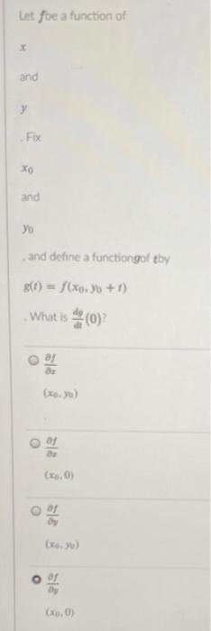 Let Foe A Function Of X And Y Fix Xo And Yo And Define A Function Of Thy G T F Xo Yo 1 What Is 0 0 O O Xo Yu 1