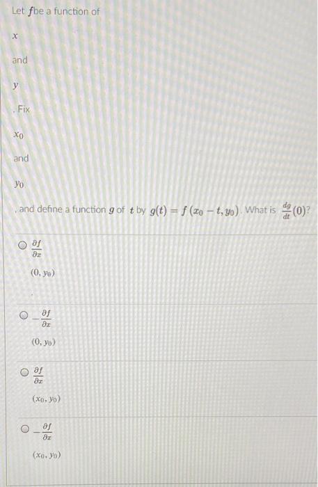 Let Fbe A Function Of X And Y Fix 0x And Yo And Define A Function G Of T By G T F Xo T Yo What Is 0 O O O 518 1
