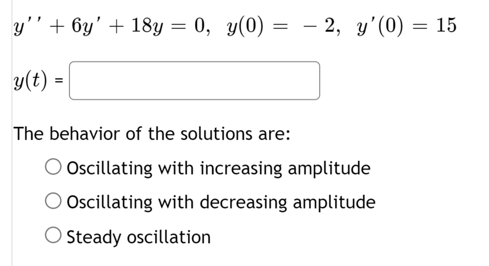 Y 6y 18y 0 Y 0 Y T 2 Y 0 15 The Behavior Of The Solutions Are O Oscillating With Increasing Am 1