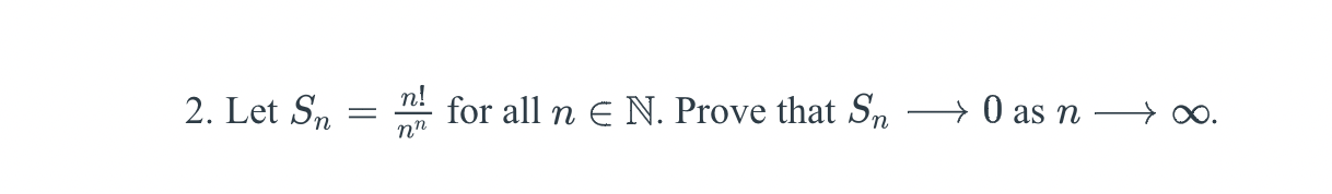 2 Let Sn N For All N E N Prove That Sn 0 As N Nn 1