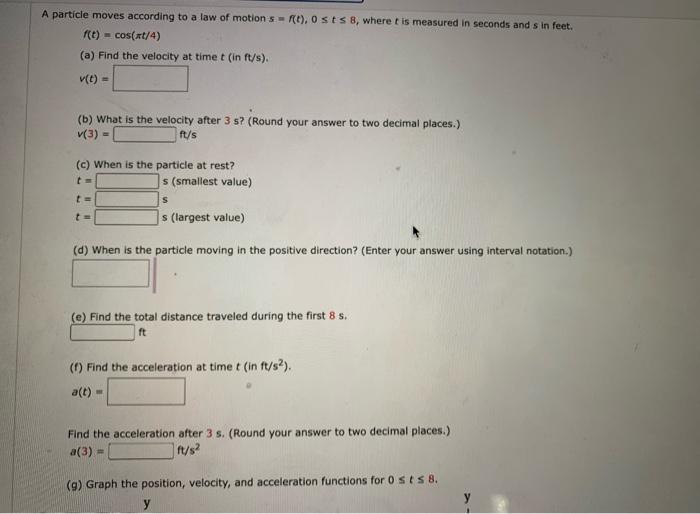 A Particle Moves According To A Law Of Motion S F T 0 St S 8 Where T Is Measured In Seconds And S In Feet F T Co 2
