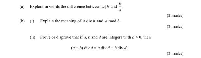 A Explain In Words The Difference Between Alb And A B I Explain The Meaning Of A Div B And A Mod B Ii Prove Or 1