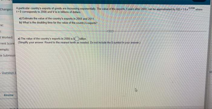 0 03 Changes I A Particular Country S Exports Of Goods Are Increasing Exponentially The Value Of The Exports T Years A 1