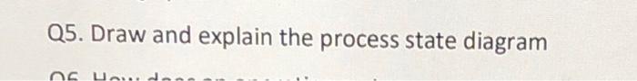 Q5 Draw And Explain The Process State Diagram Ng Lond 1