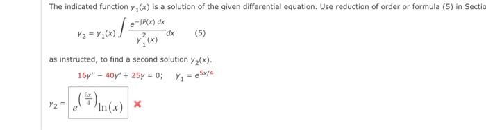 The Indicated Function Y X Is A Solution Of The Given Differential Equation Use Reduction Of Order Or Formula 5 In S 1