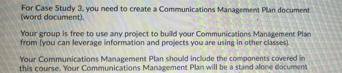 For Case Study 3 You Need To Create A Communications Management Plan Document Word Document Your Group Is Free To Us 1