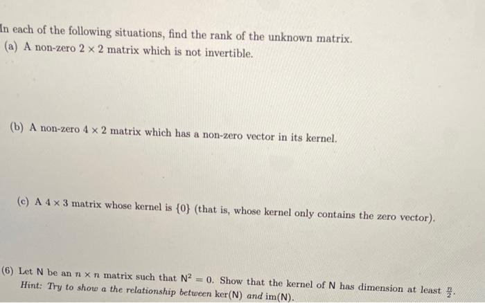 In Each Of The Following Situations Find The Rank Of The Unknown Matrix A A Non Zero 2 X 2 Matrix Which Is Not Inver 1
