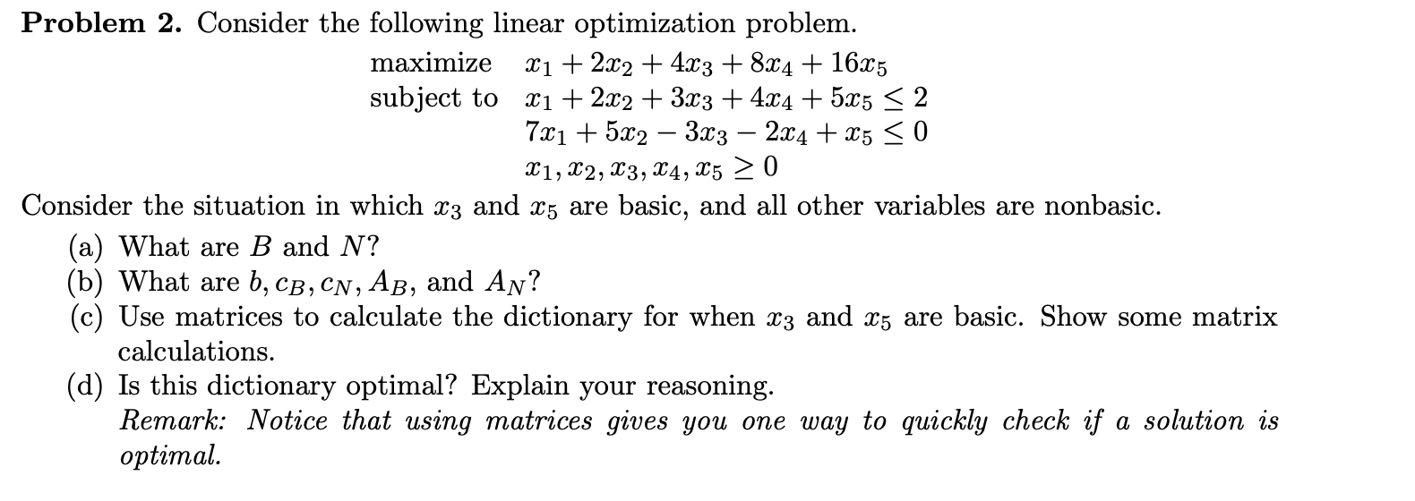 Problem 2 Consider The Following Linear Optimization Problem Maximize Subject To X1 2x2 4x3 8x4 16x5 X1 2x2 1