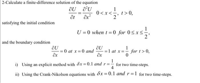 2 Calculate A Finite Difference Solution Of The Equation Au Au Dt Dx Satisfying The Initial Condition And The Boundary 1