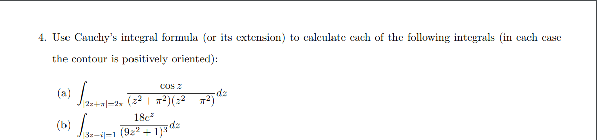 4 Use Cauchy S Integral Formula Or Its Extension To Calculate Each Of The Following Integrals In Each Case The Conto 1