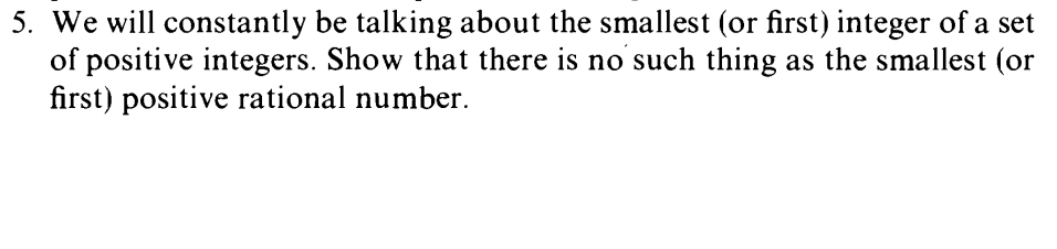 5 We Will Constantly Be Talking About The Smallest Or First Integer Of A Set Of Positive Integers Show That There Is 1