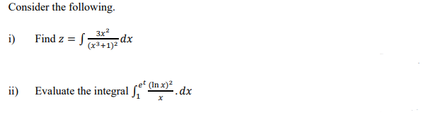 Consider The Following I Ii 3x Find Z X 1 Dx Evaluate The Integral In X X Dx 1
