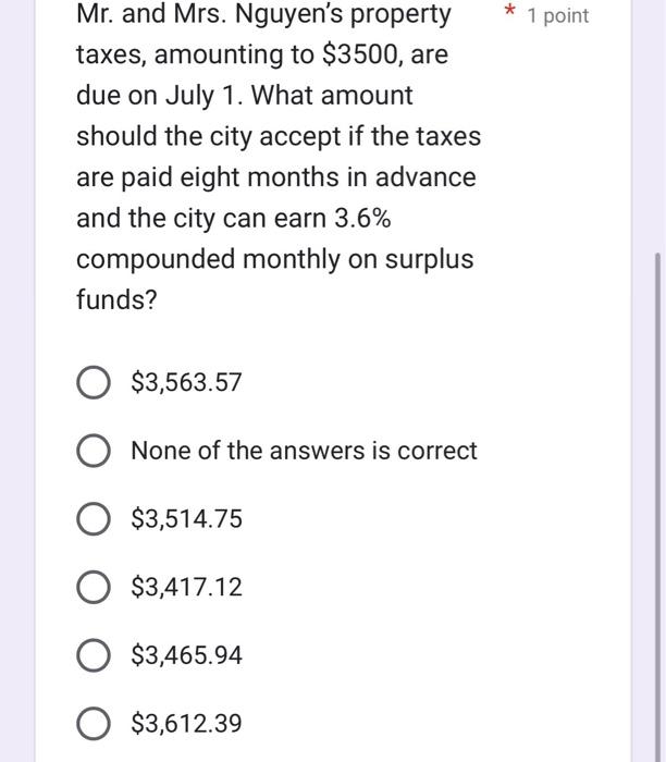 Mr And Mrs Nguyen S Property Taxes Amounting To 3500 Are Due On July 1 What Amount Should The City Accept If The T 1