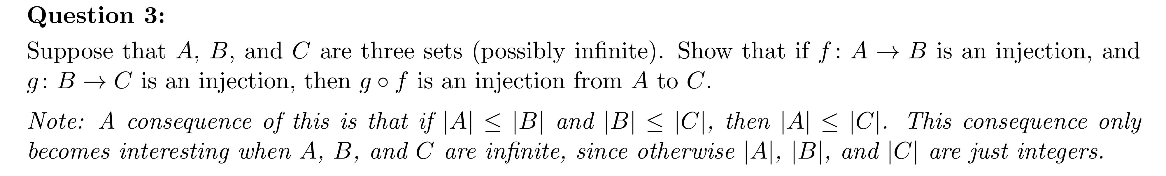 Question 3 Suppose That A B And C Are Three Sets Possibly Infinite Show That If F A B Is An Injection And G B 1