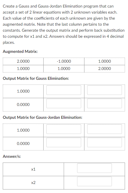 Create A Gauss And Gauss Jordan Elimination Program That Can Accept A Set Of 2 Linear Equations With 2 Unknown Variables 1