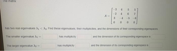 Consider The Matrix A Answer 1 0 619 15m 5 2 1 6 Z 12 And Let B Be A Matrix Similar To A Le B Is Of The Form 5