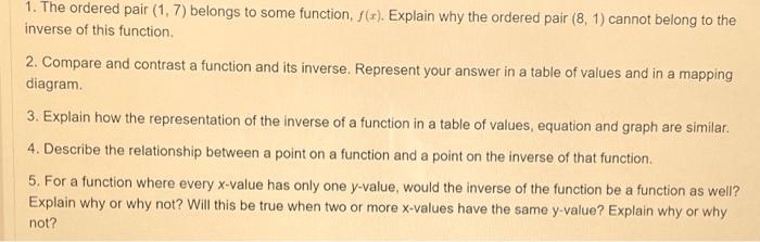 1 The Ordered Pair 1 7 Belongs To Some Function F X Explain Why The Ordered Pair 8 1 Cannot Belong To The Inve 1