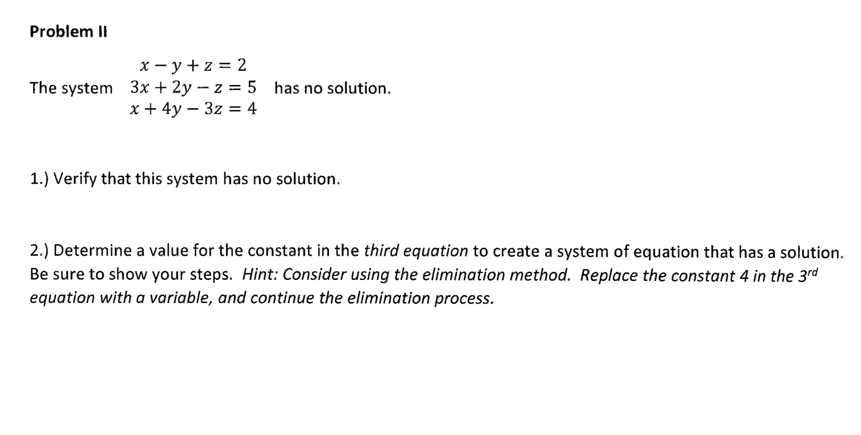 Problem Ii X Y Z 2 The System 3x 2y Z 5 Has No Solution X 4y 3z 4 1 Verify That This System Has No Solut 1