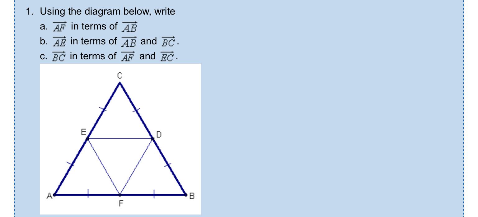 1 Using The Diagram Below Write A Af In Terms Of Ab B Ae In Terms Of Ab And Bc C Bc In Terms Of Af And Ec Lll F B 1