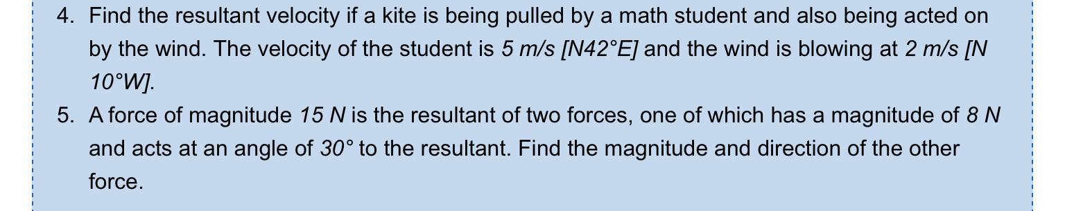 4 Find The Resultant Velocity If A Kite Is Being Pulled By A Math Student And Also Being Acted On By The Wind The Velo 1