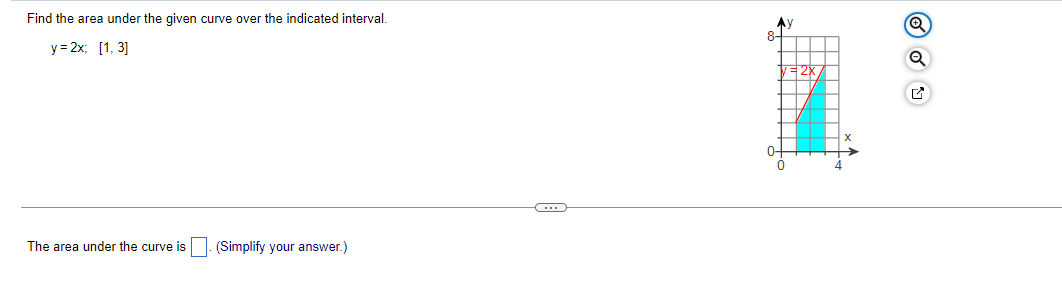 Find The Area Under The Given Curve Over The Indicated Interval Y 2x 1 3 The Area Under The Curve Is Simplify Y 1