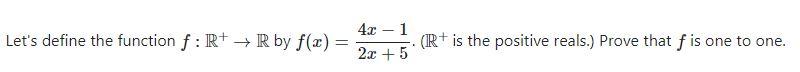4x1 Let S Define The Function F R R By F X 2x 5 R Is The Positive Reals Prove That F Is One To One 1