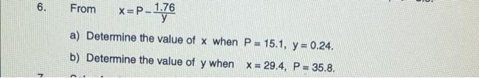 6 4 From X P 1 76 Y A Determine The Value Of X When B Determine The Value Of Y When P 15 1 Y 0 24 X 29 4 P 1