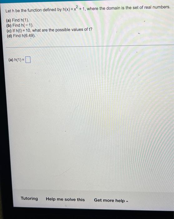 Let H Be The Function Defined By H X X 1 Where The Domain Is The Set Of Real Numbers A Find H 1 B Find H 1 1