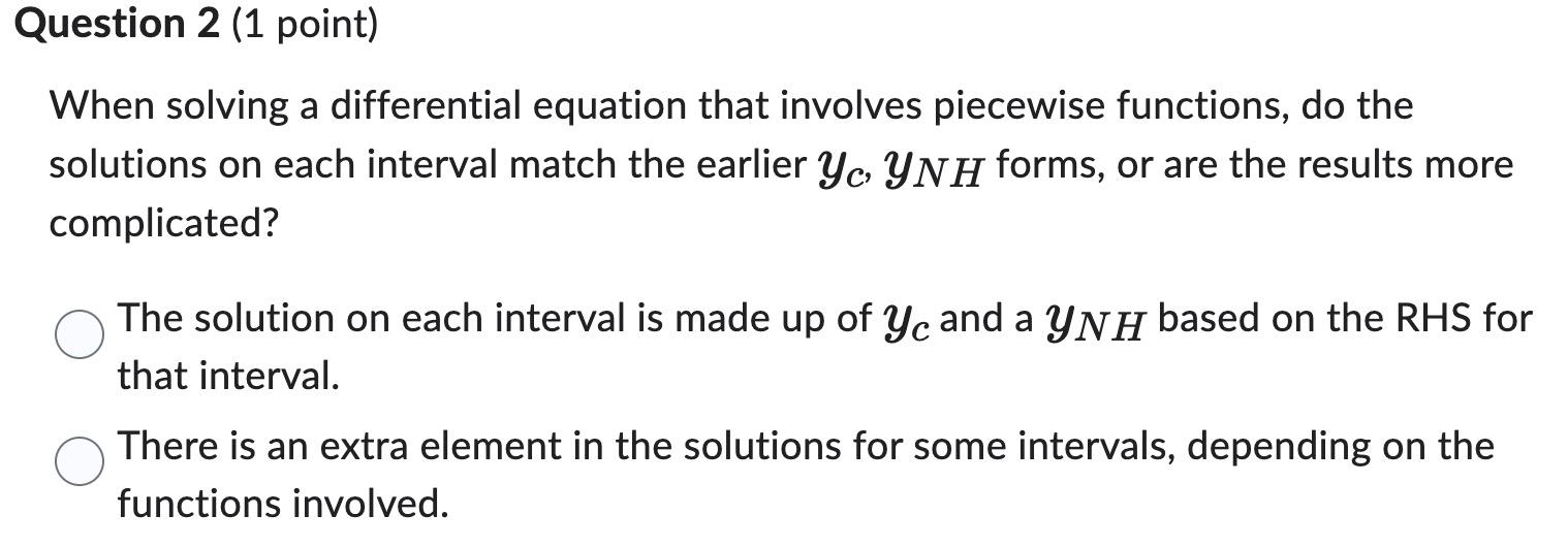Question 2 1 Point When Solving A Differential Equation That Involves Piecewise Functions Do The Solutions On Each In 1
