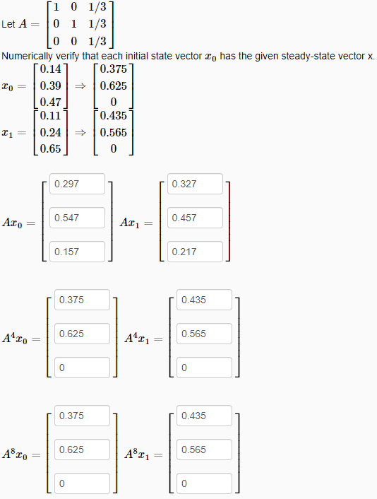 1 0 1 3 Let A 0 1 1 3 0 0 1 3 Numerically Verify That Each Initial State Vector Has The Given Steady State Vector X 1