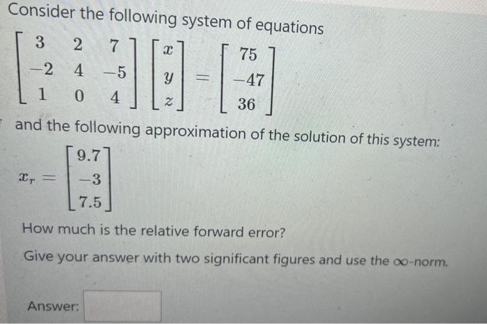 Consider The Following System Of Equations 5 30 4 And The Following Approximation Of The Solution Of This System 8 4 2