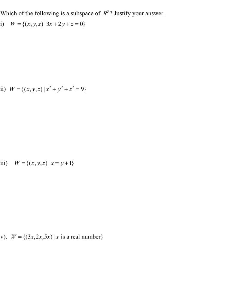 Which Of The Following Is A Subspace Of R Justify Your Answer I W X Y Z 3x 2y Z 0 Ii W X Y Z X Y 1