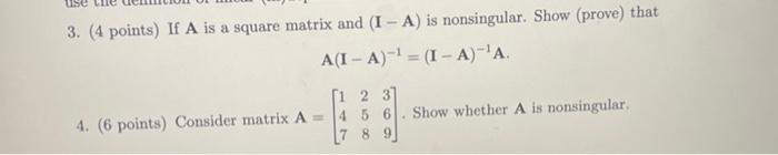 3 4 Points If A Is A Square Matrix And I A Is Nonsingular Show Prove That A I A I A A 1 2 3 4 6 P 1