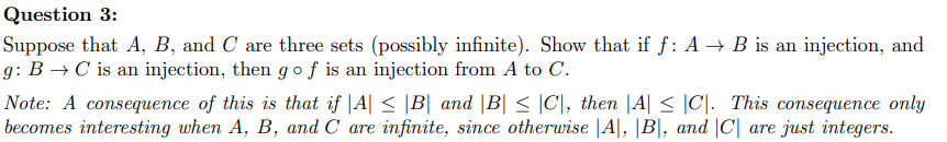 Question 3 Suppose That A B And C Are Three Sets Possibly Infinite Show That If F A B Is An Injection And G B 1