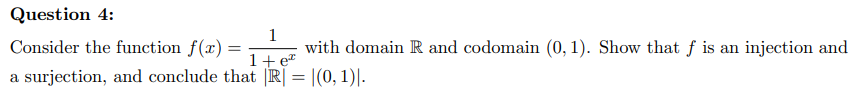 Question 4 1 Consider The Function F X With Domain R And Codomain 0 1 Show That F Is An Injection And 1 Et A Su 1