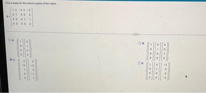 Find A Basis For The Column Space Of The Matrix B 10 30 5 01 50 2 00 01 1 Ooo Oo Oo 00 00 0 Ene 0 C 3510 1 Gele 1