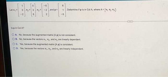 49 0 0 0 6 Let V Is P In Col A V3 2 And P 1 Determine If P Is In Col A Where A 6 Oa No Because The Augmented 1