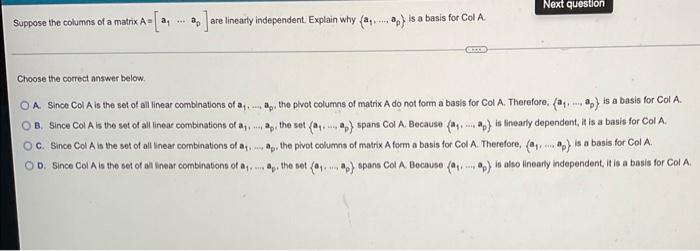 Suppose The Columns Of A Matrix A A Apare Linearly Independent Explain Why A Tomm Choose The Correct Answer Below 1