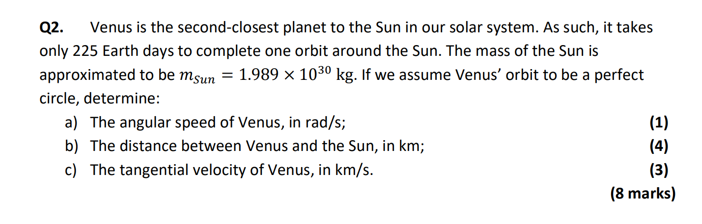 Q2 Venus Is The Second Closest Planet To The Sun In Our Solar System As Such It Takes Only 225 Earth Days To Complete 1