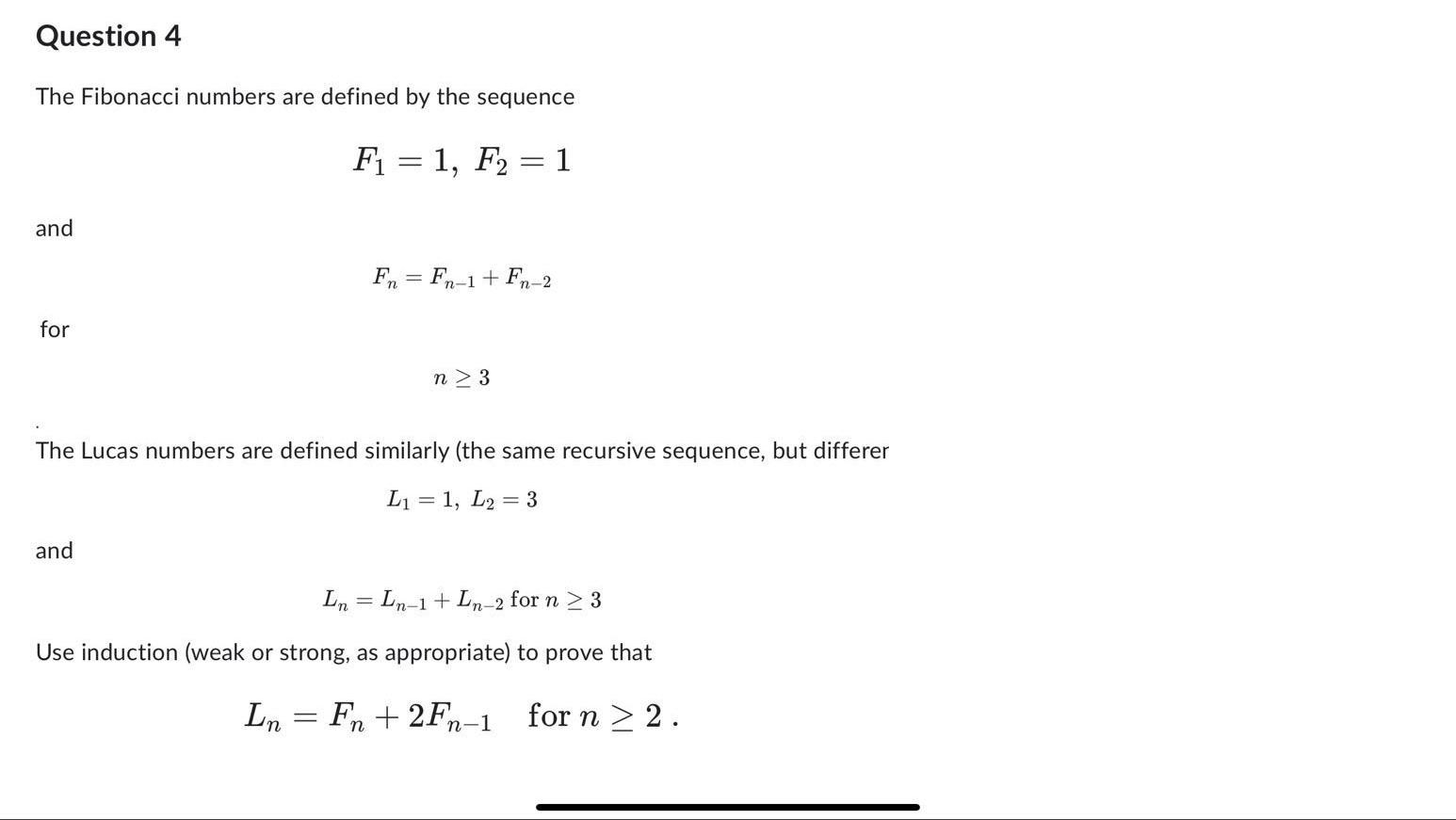 Question 4 The Fibonacci Numbers Are Defined By The Sequence F 1 F 2 1 And For Fn Fn 1 Fn 2 And N 3 The Lucas 1