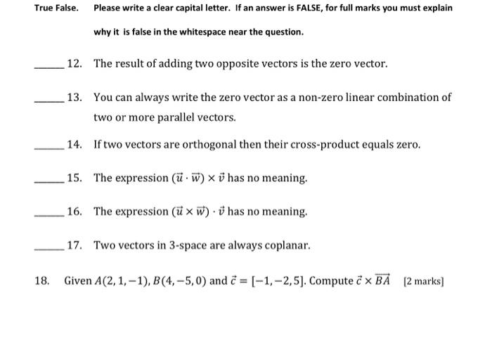True False Please Write A Clear Capital Letter If An Answer Is False For Full Marks You Must Explain Why It Is False 1