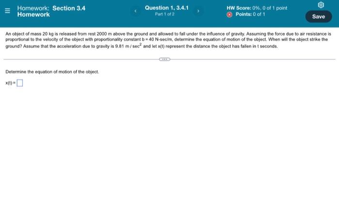 Homework Section 3 4 Homework Determine The Equation Of Motion Of The Object X T Question 1 3 4 1 Part 1 Of 2 An Ob 1