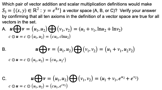 Which Pair Of Vector Addition And Scalar Multiplication Definitions Would Make S X Y R Y Ex A Vector Space 1