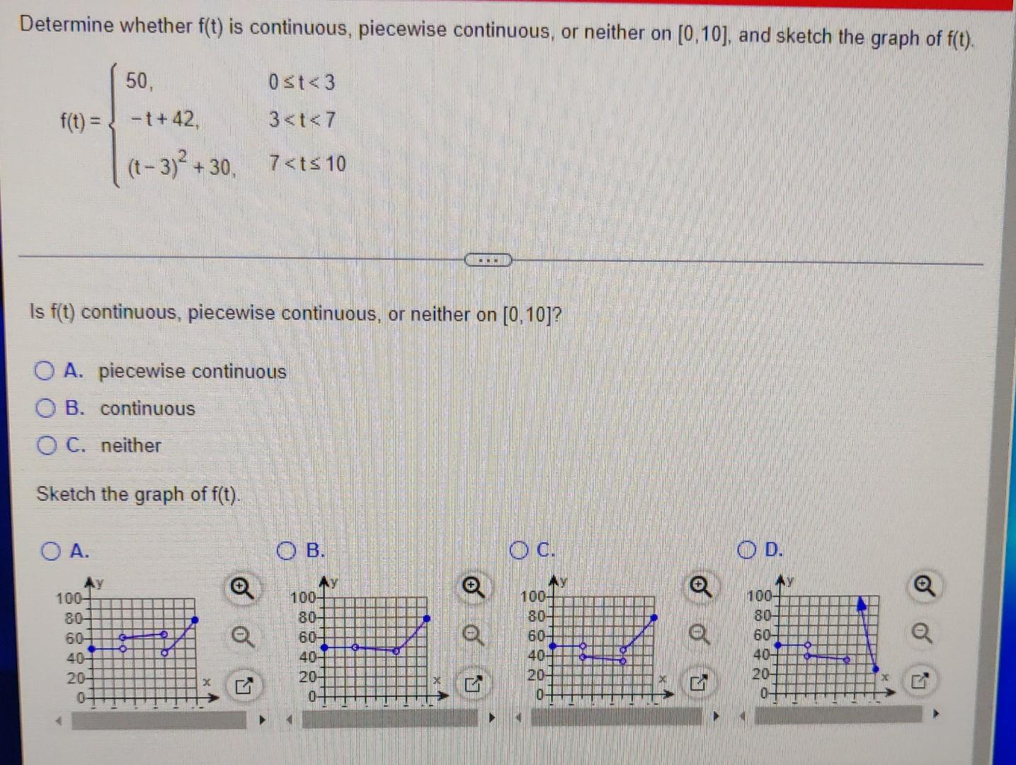 Determine Whether F T Is Continuous Piecewise Continuous Or Neither On 0 10 And Sketch The Graph Of F T F T I 1