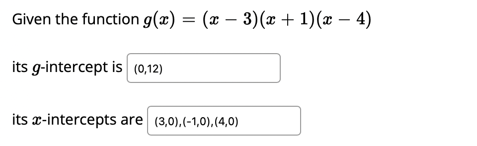 Given The Function G X X 3 X 1 X 4 Its G Intercept Is 0 12 Its X Intercepts Are 3 0 1 0 4 0 1